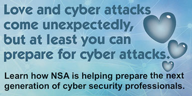 Love and cyber attacks come unexpectedly but at least you can prepare for cyber attacks.