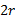 2r